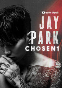 Jay Park: Chosen1 Jay Park: Chosen1