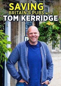 Saving Britain's Pubs with Tom Kerridge Saving Britain's Pubs with Tom Kerridge