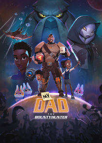 My Dad the Bounty Hunter My Dad the Bounty Hunter