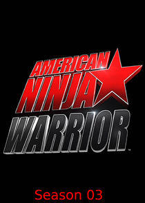 American Ninja Warrior - Season 3 American Ninja Warrior - Season 3