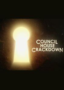 Council House Crackdown Council House Crackdown