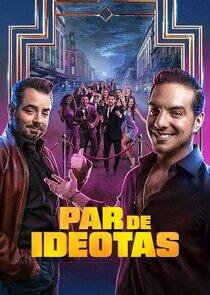 Par de Ideotas - Season 1 Par de Ideotas - Season 1