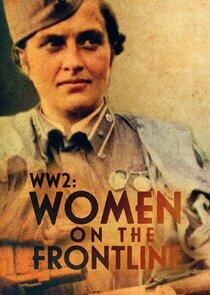 WWII: Women on the Frontline WWII: Women on the Frontline