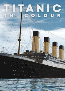 Titanic in Colour Titanic in Colour