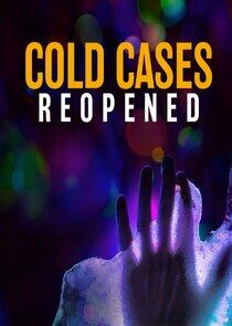 Cold Cases Reopened Cold Cases Reopened