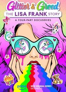Glitter and Greed: The Lisa Frank Story Glitter and Greed: The Lisa Frank Story