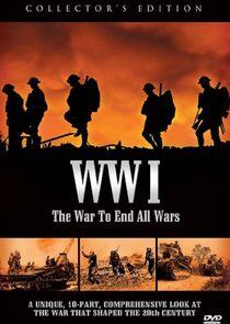 WWI: The War to End All Wars WWI: The War to End All Wars