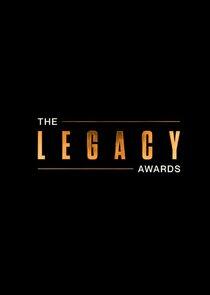 The Legacy Awards The Legacy Awards