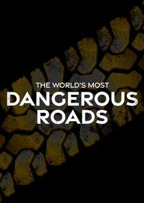 World's Most Dangerous Roads World's Most Dangerous Roads