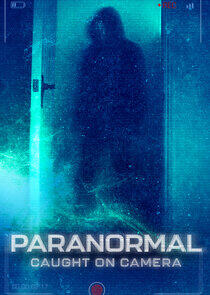 Paranormal Caught on Camera Paranormal Caught on Camera