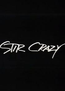 Stir Crazy Stir Crazy