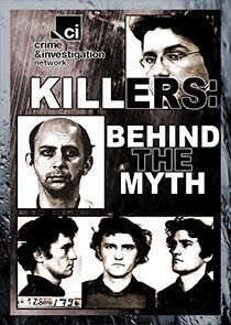 Killers: Behind the Myth Killers: Behind the Myth