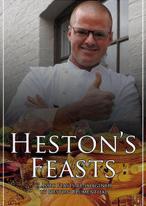 Heston's Feasts Heston's Feasts