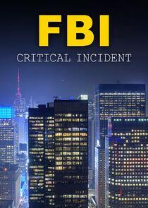 FBI: Critical Incident FBI: Critical Incident