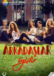 Arkadaşlar İyidir Arkadaşlar İyidir