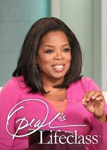 Oprah's Lifeclass Oprah's Lifeclass