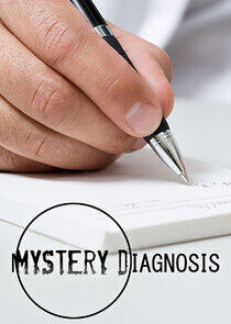 Mystery Diagnosis Mystery Diagnosis