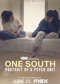 One South: Portrait of a Psych Unit One South: Portrait of a Psych Unit