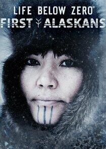 Life Below Zero: First Alaskans Life Below Zero: First Alaskans