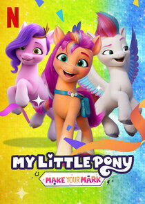 My Little Pony: Make Your Mark My Little Pony: Make Your Mark