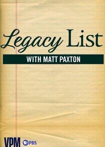 Legacy List with Matt Paxton Legacy List with Matt Paxton