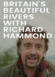 Britain's Beautiful Rivers with Richard Hammond Britain's Beautiful Rivers with Richard Hammond