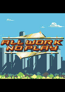 All Work No Play - Season 2 All Work No Play - Season 2