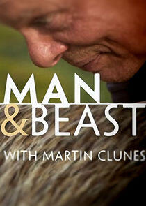 Man & Beast with Martin Clunes Man & Beast with Martin Clunes
