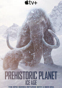 Prehistoric Planet: Ice Age Prehistoric Planet: Ice Age