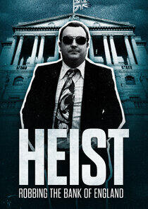 Heist: Robbing the Bank of England Heist: Robbing the Bank of England