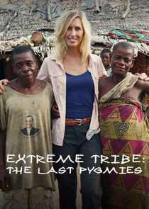 Extreme Tribe: The Last Pygmies Extreme Tribe: The Last Pygmies