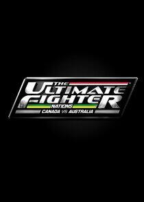 The Ultimate Fighter Nations: Canada vs. Australia The Ultimate Fighter Nations: Canada vs. Australia