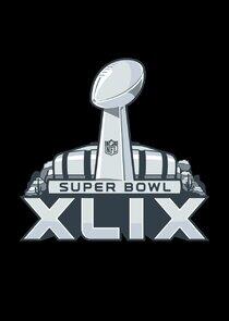 Super Bowl - Season 49 / Year 2015 Super Bowl - Season 49 / Year 2015
