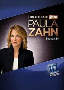 On the Case with Paula Zahn - Season 24 On the Case with Paula Zahn - Season 24