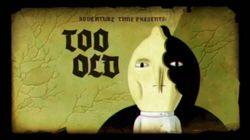 Too Old Too Old