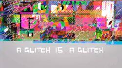 A Glitch is a Glitch A Glitch is a Glitch