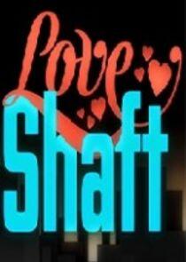 Love Shaft Love Shaft
