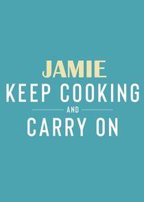 Jamie: Keep Cooking and Carry On Jamie: Keep Cooking and Carry On