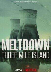 Meltdown: Three Mile Island Meltdown: Three Mile Island