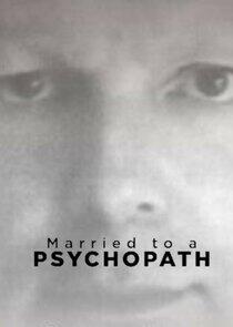 Married to a Psychopath Married to a Psychopath