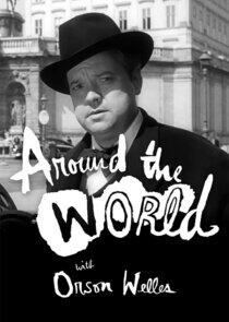 Around the World with Orson Welles Around the World with Orson Welles