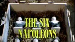 The Six Napoleons The Six Napoleons