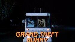Grand Theft Bunny Grand Theft Bunny
