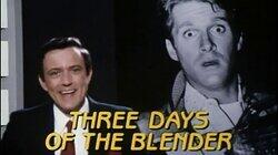Three Days of the Blender Three Days of the Blender