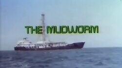 The Mudworm The Mudworm