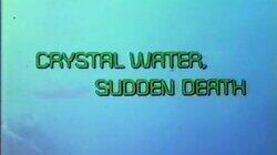Crystal Water, Sudden Death Crystal Water, Sudden Death