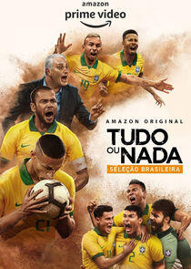 Tudo ou Nada: Seleção Brasileira - Season 1 Tudo ou Nada: Seleção Brasileira - Season 1