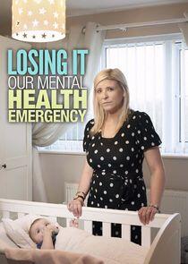 Losing It: Our Mental Health Emergency Losing It: Our Mental Health Emergency