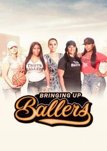 Bringing Up Ballers Bringing Up Ballers
