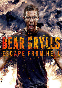 Bear Grylls: Escape from Hell Bear Grylls: Escape from Hell